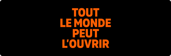 Tout le monde peut l'ouvrir