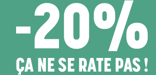 -20% ça ne se rate pas !