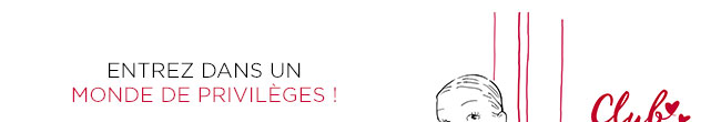 Entrez dans un monde de privilèges !