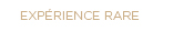 Expérience rare