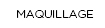 Maquillage